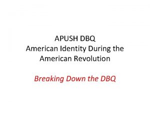 APUSH DBQ American Identity During the American Revolution