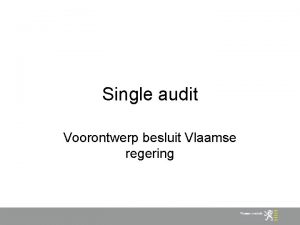 Single audit Voorontwerp besluit Vlaamse regering Indeling Situering