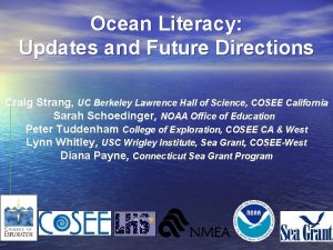 Ocean Literacy Updates and Future Directions Craig Strang