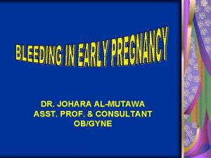 DR JOHARA ALMUTAWA ASST PROF CONSULTANT OBGYNE SPONTANEOUS