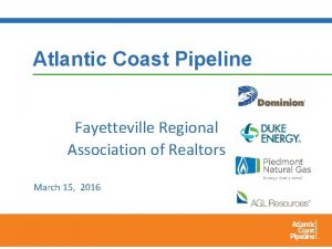 Atlantic Coast Pipeline Fayetteville Regional Association of Realtors