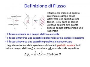 Definizione di Flusso Il flusso la misura di