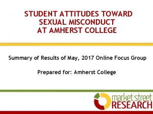 STUDENT ATTITUDES TOWARD SEXUAL MISCONDUCT AT AMHERST COLLEGE