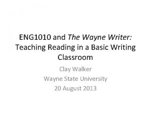 ENG 1010 and The Wayne Writer Teaching Reading