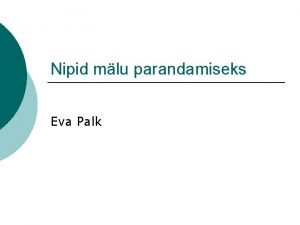 Nipid mlu parandamiseks Eva Palk Nipid mlu parandamiseks