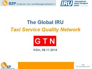 The Global IRU Taxi Service Quality Network GTN