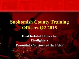 Snohomish County Training Officers Q 2 2015 Heat