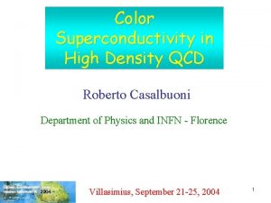 Color Superconductivity in High Density QCD Roberto Casalbuoni