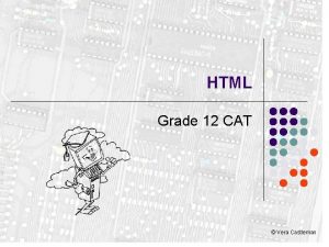 HTML Grade 12 CAT Vera Castleman Tags There