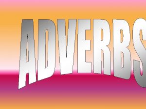 A word that describes a verb another adverb