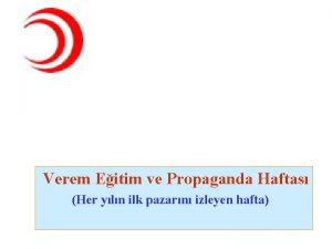 Verem Eitim ve Propaganda Haftas Her yln ilk