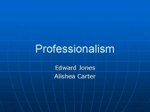 Professionalism Edward Jones Alishea Carter First Impressions n