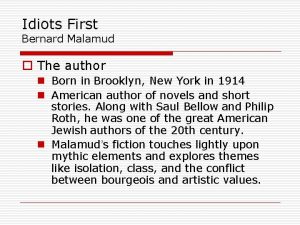 Idiots First Bernard Malamud o The author n