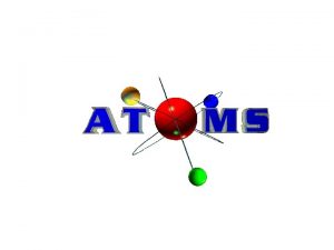 Atomic Structure d Atomic Structure Electron negative Neutron