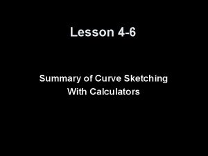 Lesson 4 6 Summary of Curve Sketching With