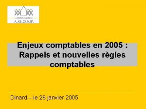 Enjeux comptables en 2005 Rappels et nouvelles rgles