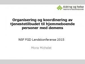 Organisering og koordinering av tjenestetilbudet til hjemmeboende personer