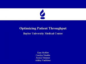 Optimizing Patient Throughput Baylor University Medical Center Katy