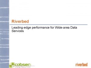 Riverbed Leadingedge performance for Widearea Data Services 2005