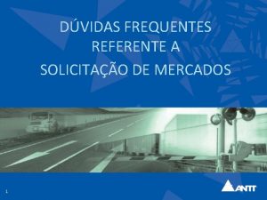 DVIDAS FREQUENTES REFERENTE A SOLICITAO DE MERCADOS 1