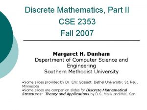 Discrete Mathematics Part II CSE 2353 Fall 2007