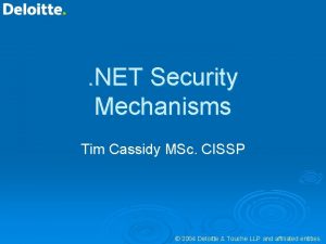 NET Security Mechanisms Tim Cassidy MSc CISSP 2004