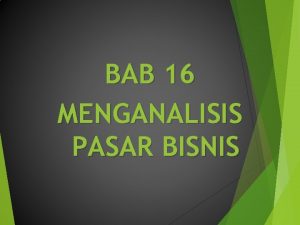 BAB 16 MENGANALISIS PASAR BISNIS WHAT IS ORGANIZATIONAL