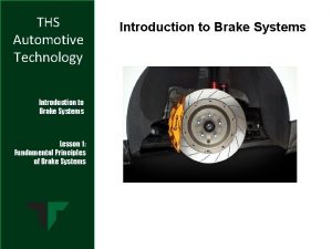 THS Automotive Technology Introduction to Brake Systems Lesson