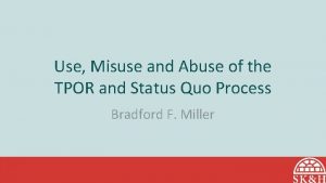 Use Misuse and Abuse of the TPOR and