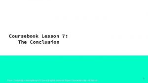 Coursebook Lesson 7 The Conclusion From Cambridge International