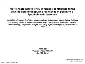 MSH 6 haploinsufficiency at relapse contributes to the