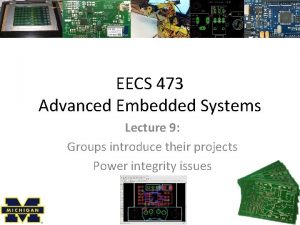 EECS 473 Advanced Embedded Systems Lecture 9 Groups