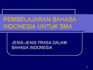 PEMBELAJARAN BAHASA INDONESIA UNTUK SMA JENISJENIS FRASA DALAM