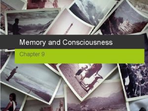 Memory and Consciousness Chapter 9 An InformationProcessing Model