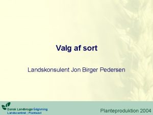 Valg af sort Landskonsulent Jon Birger Pedersen Dansk