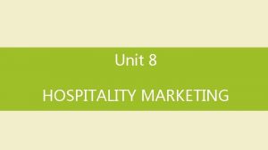 Unit 8 HOSPITALITY MARKETING Skills focus Reading understanding