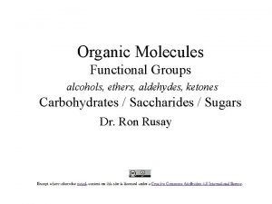 Organic Molecules Functional Groups alcohols ethers aldehydes ketones