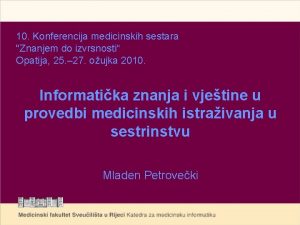 10 Konferencija medicinskih sestara Znanjem do izvrsnosti Opatija