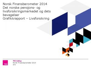 Norsk Finansbarometer 2014 Det norske pensjons og livsforsikringsmarkedet