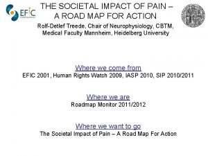 THE SOCIETAL IMPACT OF PAIN A ROAD MAP