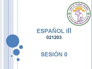 ESPAOL III 021203 SESIN 0 1 INTRODUCTION TO