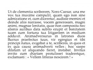 Ut de clementia scriberem Nero Caesar una me