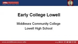 Early College Lowell Middlesex Community College Lowell High