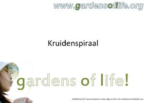 www gardensoflife org Kruidenspiraal gardens of life GARDENS