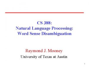 CS 388 Natural Language Processing Word Sense Disambiguation