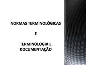 As Normas Terminolgicas ISO 704 2000 Terminology work