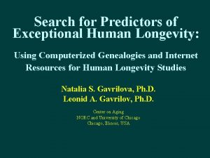 Search for Predictors of Exceptional Human Longevity Using