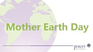 Mother Earth Day Welcome to Mother Earth Day