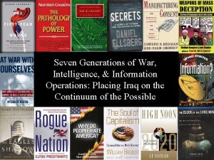 Seven Generations of War Intelligence Information Operations Placing