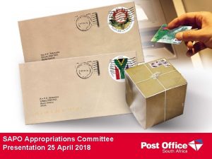 SAPO Appropriations Committee Presentation 25 April 2018 Agenda